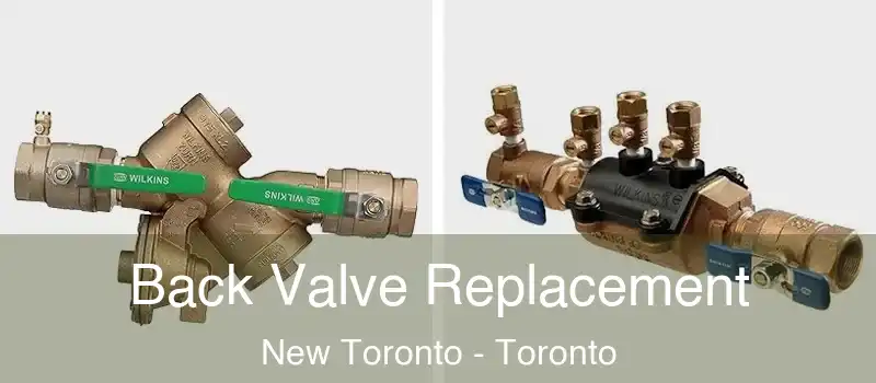  Back Valve Replacement New Toronto - Toronto