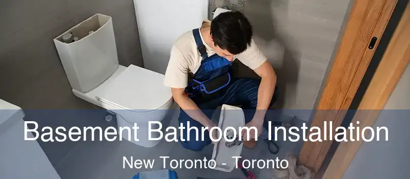  Basement Bathroom Installation New Toronto - Toronto