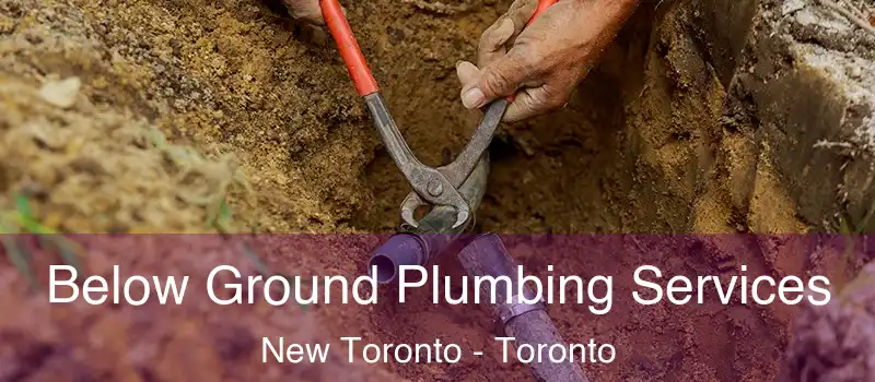  Below Ground Plumbing Services New Toronto - Toronto