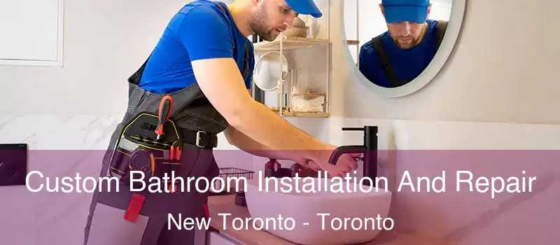  Custom Bathroom Installation And Repair New Toronto - Toronto