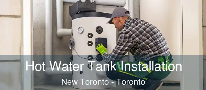  Hot Water Tank Installation New Toronto - Toronto