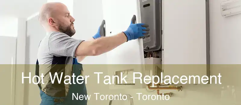  Hot Water Tank Replacement New Toronto - Toronto