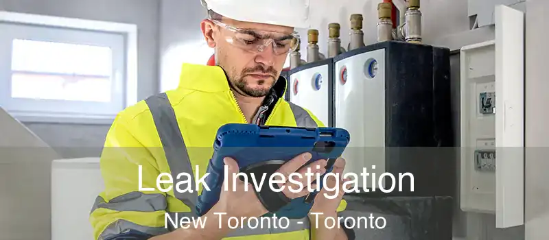  Leak Investigation New Toronto - Toronto