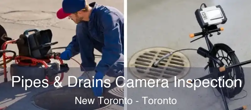  Pipes & Drains Camera Inspection New Toronto - Toronto