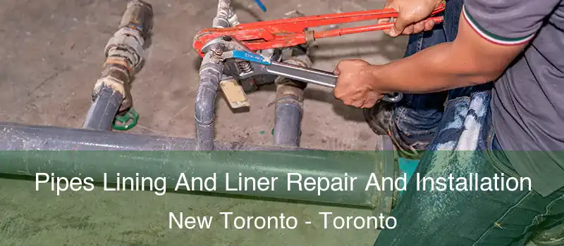  Pipes Lining And Liner Repair And Installation New Toronto - Toronto