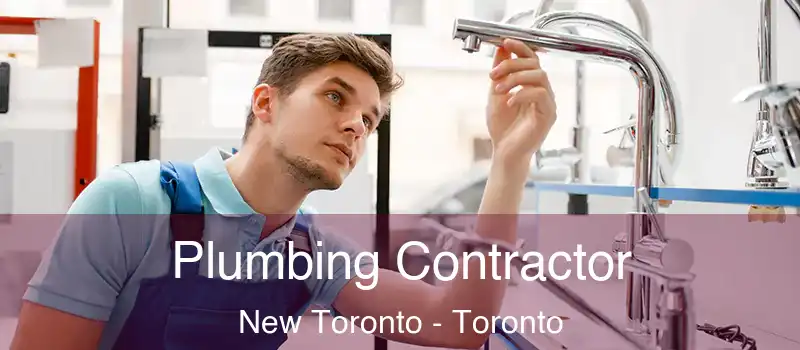  Plumbing Contractor New Toronto - Toronto