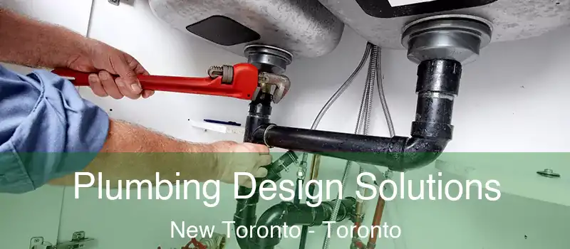  Plumbing Design Solutions New Toronto - Toronto