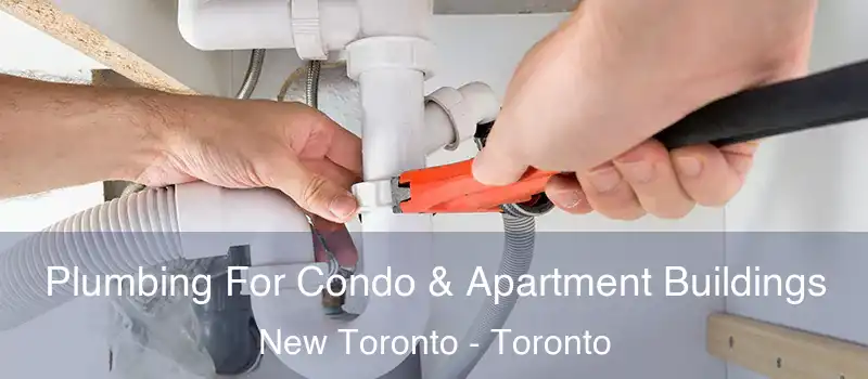  Plumbing For Condo & Apartment Buildings New Toronto - Toronto