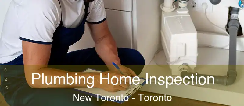  Plumbing Home Inspection New Toronto - Toronto