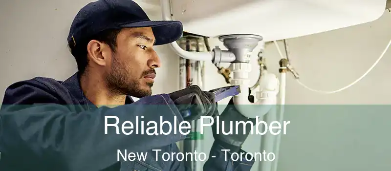  Reliable Plumber New Toronto - Toronto