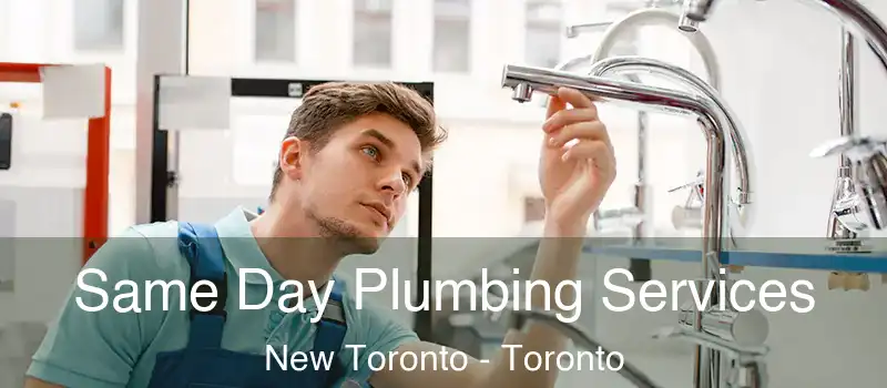  Same Day Plumbing Services New Toronto - Toronto